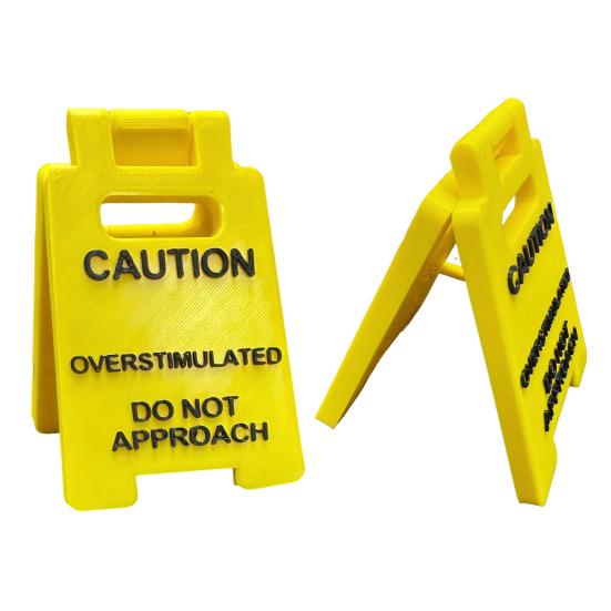 Overstimulated Desk Sign 3D Printed Funny Do Not Approach Sign