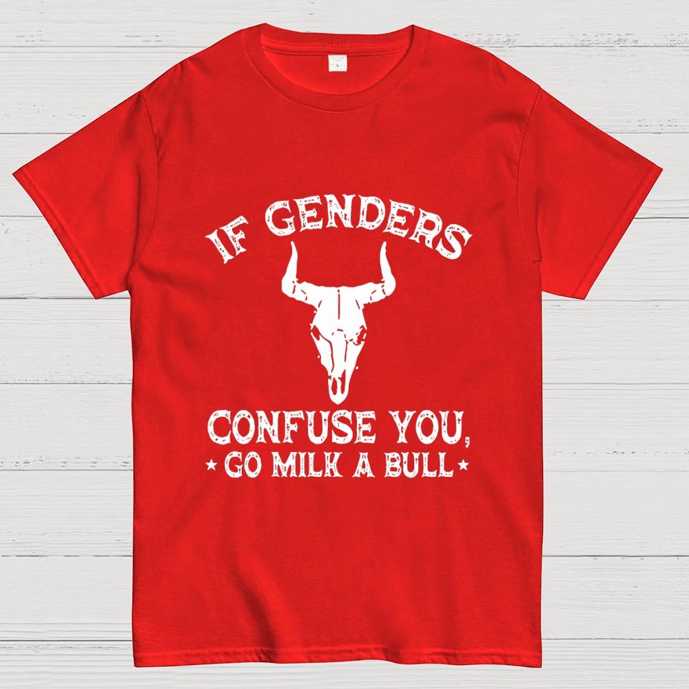 If Genders Confuse You Go Milk A Bull Cotton Summer Casual Cool Loose T-Shirt