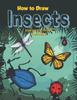 Книга How To Draw Insects Step-by-Step Guide : Best Insect Drawing Book for You and Your Kids