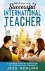Книга Becoming a Successful International Teacher : A Concise Step-by-step Guide To International Teaching
