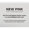 KEYTH - Pink Magnet Cushion - 5 Colors