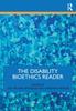 Книга The Disability Bioethics Reader