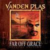 CD VANDEN PLAS - Far Off Grace (Spec)  SPV31700CD Japan Rock Used