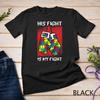 His Fight Is My Fight Autism Awareness Boxing Boxer Gifts Unisex T-shirt