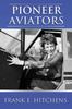 Книга Pioneer Aviators : ...and the Planes They Flew