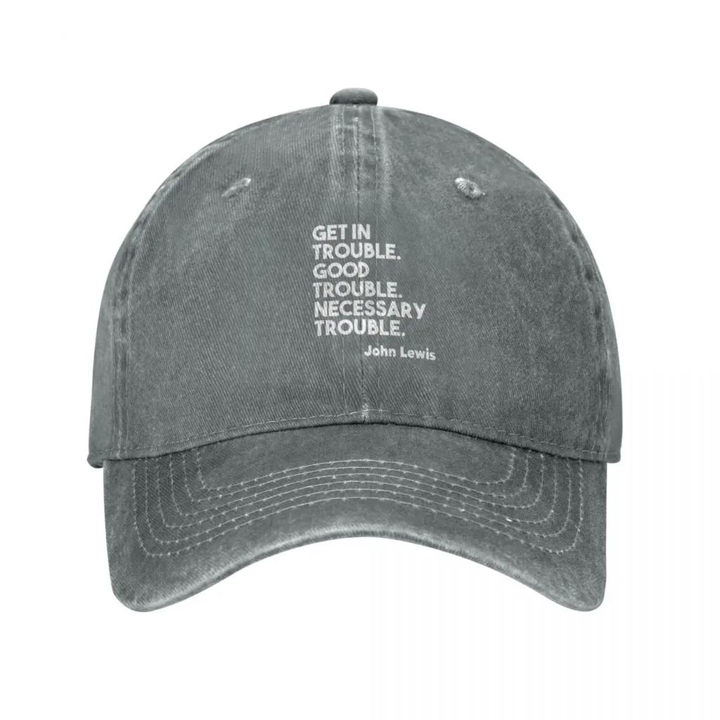 Get in Trouble Good Trouble Necessary Trouble John Lewis Baseball Cap Snap Back Hat Trucker Cap Sun Cap Unisexs Tennis Womens