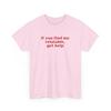 If You Find Me Relatable, Get Help, Funny Meme Shirt, Trendy Y2k Shirt, Y2k Party, Y2K Slogan Shirt, Y2K Aesthetic, Gift Shirt, Twitter Meme