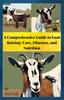 Книга A Comprehensive Guide To Goat Raising : Care, Diseases, and Nutrition