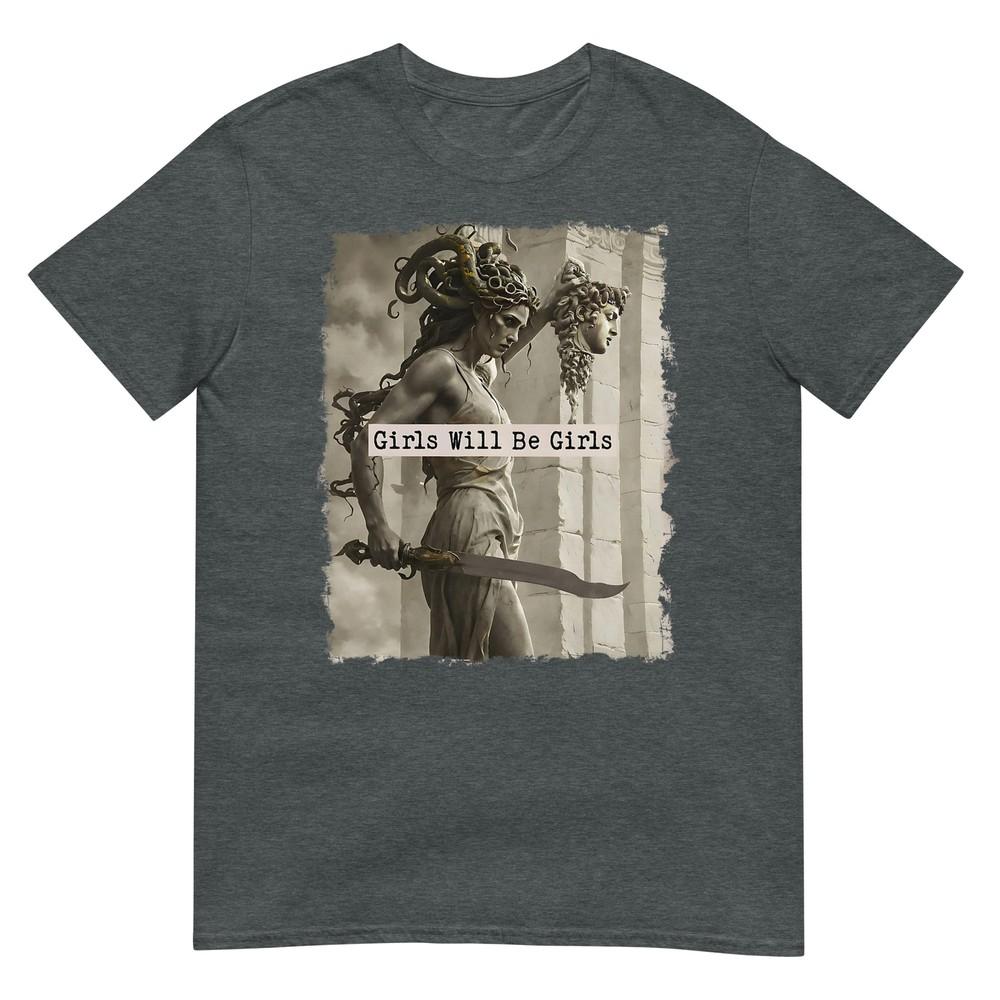 Girl Will Be Girls Shirts Medusa Feminist Unisex TShirt
