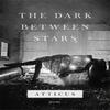 The Dark Between Stars by Atticus Poetry Hardback Book 9781472259356