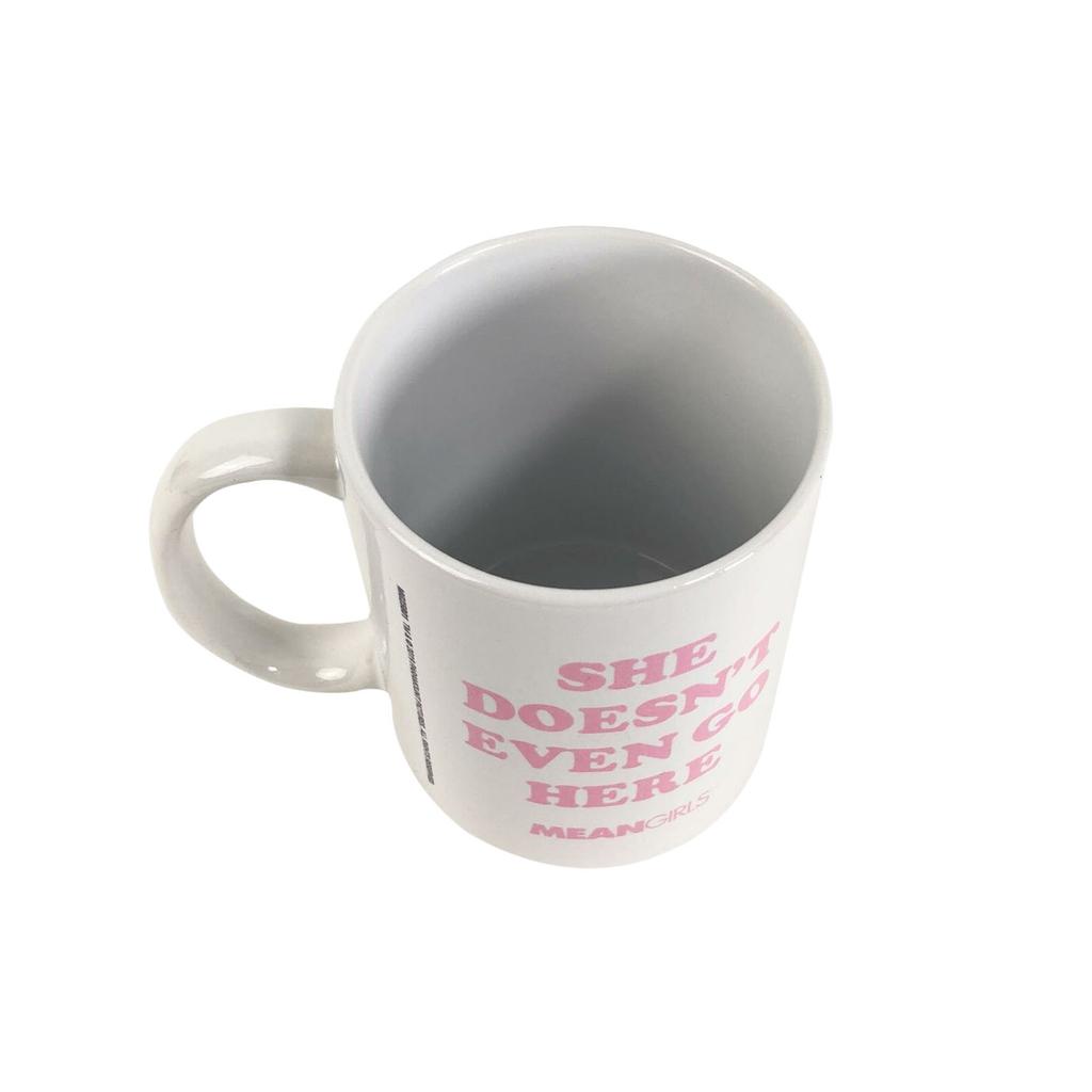 Mean Girls She Doesn't Even Go Here Mug
