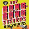 The BangBang Sisters by Rio Youers Hardback Book 9780063311800