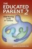 Книга The Educated Parent 2 : Child Rearing In the 21st Century