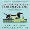 Unusual Uses For Olive Oil by Alexander McCall Smith Paperback Book 9780349120102