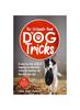 Книга The Ultimate Book of Dog Tricks - A Step-by-step Guide of Beginner To Advanced Tricks for Bonding and Fun With Your Pup