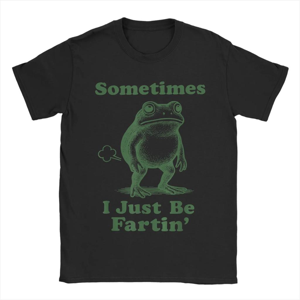 Sometimes I Just Be Fartin Frog TShirt Summer Pure Cotton T Shirts For Unisexs Fashion Custom DIY Tee Shirt Short Sleeve Tees