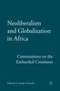 Книга Neoliberalism and Globalization In Africa : Contestations from the Embattled Continent