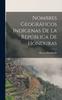 Книга Nombres Geograficos Indigenas De La Republica De Honduras