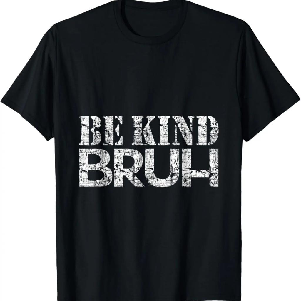 Be Kind Bruh Anti Bullying Kindness & Unification T-Shirt
