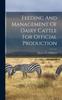 Книга Feeding And Management Of Dairy Cattle For Official Production