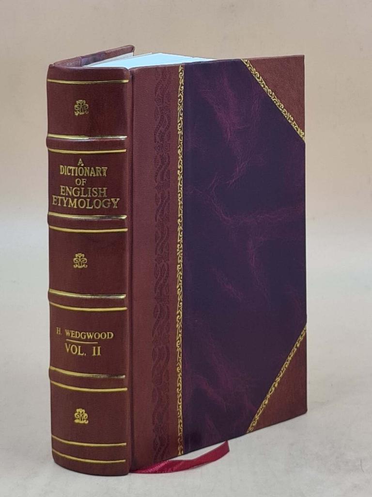A Dictionary of English Etymology II Volume Vol 2 1862 [Leather Bound] by Wedgwood, Hensleigh