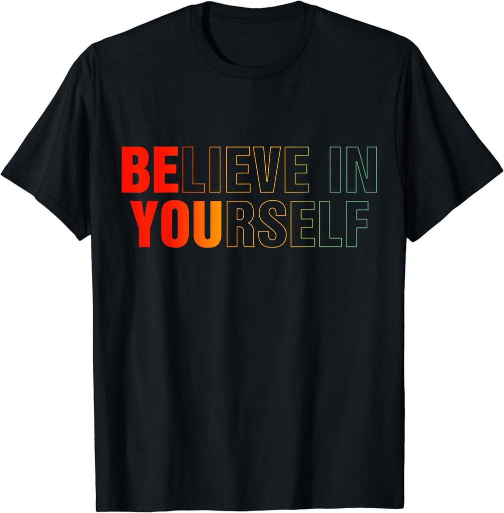 Believe In Yourself Motivational & Positive Quote T-Shirt