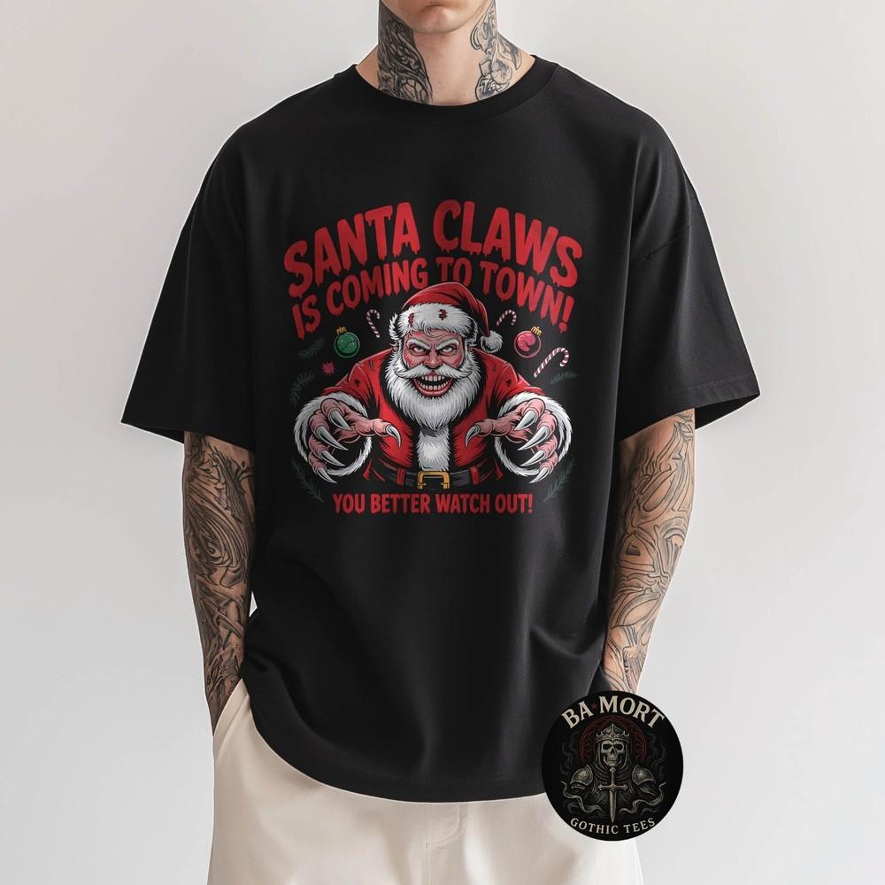 Santa Claws Is Coming To Town You Better Watch Out TShirt Unisex T-Shirt