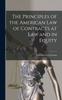 Книга The Principles of the American Law of Contracts At Law and In Equity