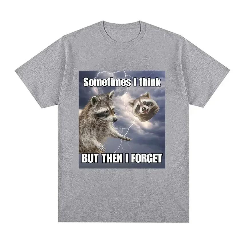 Funny Raccoon I Think But Then I Forget Meme Graphic TShirt Casual Cotton Crewneck Tee for Unisex