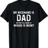 Мое прозвище Папа, но мое полное имя Где Мама Смешная футболка