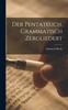 Книга Der Pentateuch, Grammatisch Zergliedert