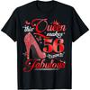 56th Birthday Queen B-day This Queen Makes 56 Look Fabulous T-Shirt
