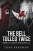 Книга The Bell Tolled Twice : Murder of the Innocent. Sydney Summer: 1943
