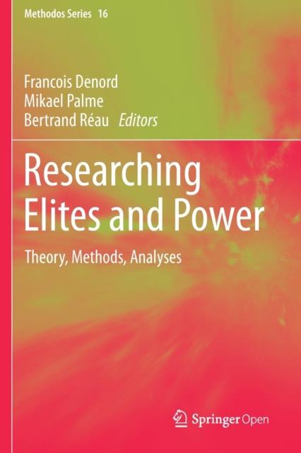 The Researching Elites and Power : Theory, Methods, Analyses : 16 Book