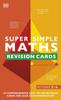 Книга Super Simple Maths Revision Cards Key Stages 3 and 4 : 125 Comprehensive, Easy-to-Use Revision Cards for GCSE Exam Preparation