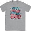 That's What She Said T-Shirt Funny The Office Humor Gift Joke Novelty Text Tee