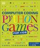 The Computer Coding Python Games for Kids Book