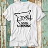 230 Gsm 100% Cotton Unimpressed Cat Good Morning Kitten Meow Pet T Shirt Top Design Unisex Ladies Mens Tee Retro Fashion Vintage Shirt S777