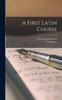 Книга A First Latin Course
