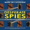 Desperate Spies by Mark De Castrique Hardback Book 9781448316700