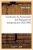 Книга Coutumes De Normandie: Lois Francaises Et Jurisprudence Des Tribunaux Normands : , Concernant Le Voisinage, La Mitoyennete Et Les Servitudes