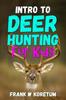 Книга Intro To Deer Hunting for Kids