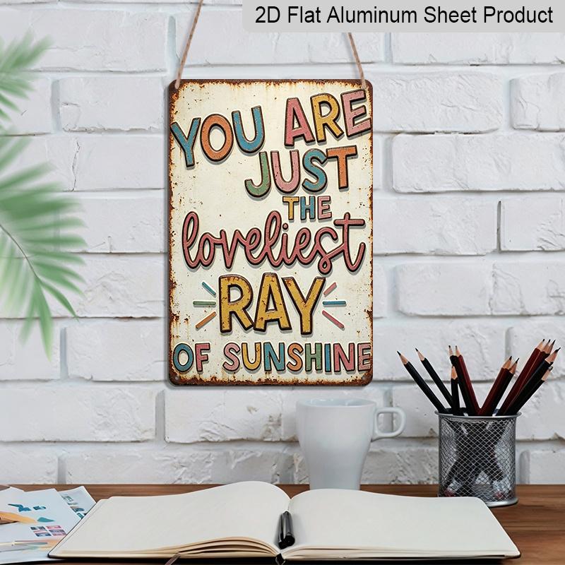 2D Flat Vintage Sunshine Quote Colorful Aluminum Sign Cheerful Home Decor "You Are The Loveliest Ray of Sunshine" Colorful Wall Art Bedroom, Nursery