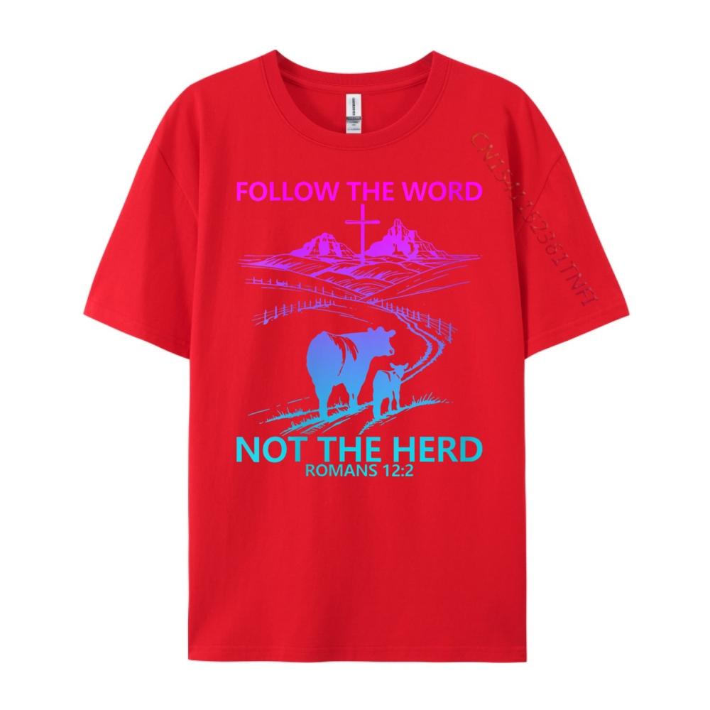 Follow The Word Not The Herd Romans 12 2 Christian Graphic T Shirts Fall T Shirt Man Crazy Funny Shirts