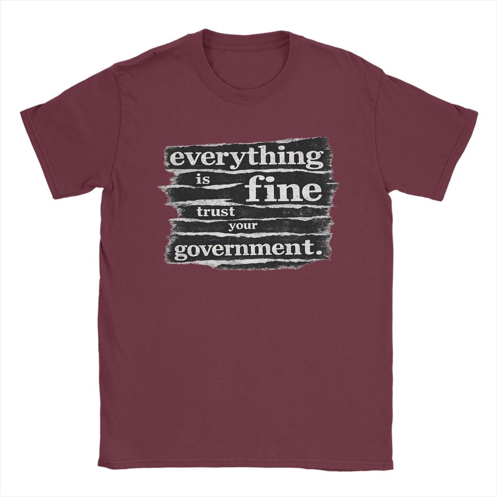 Unisex TShirts Everything Is Fine Trust Your GovernUnisext Casual Pure Cotton Tees Short Sleeve T Shirts Round Collar Tops Gift