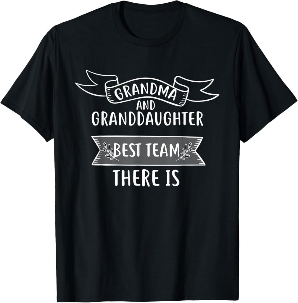grandma and granddaughter best team there is funny saying T-Shirt