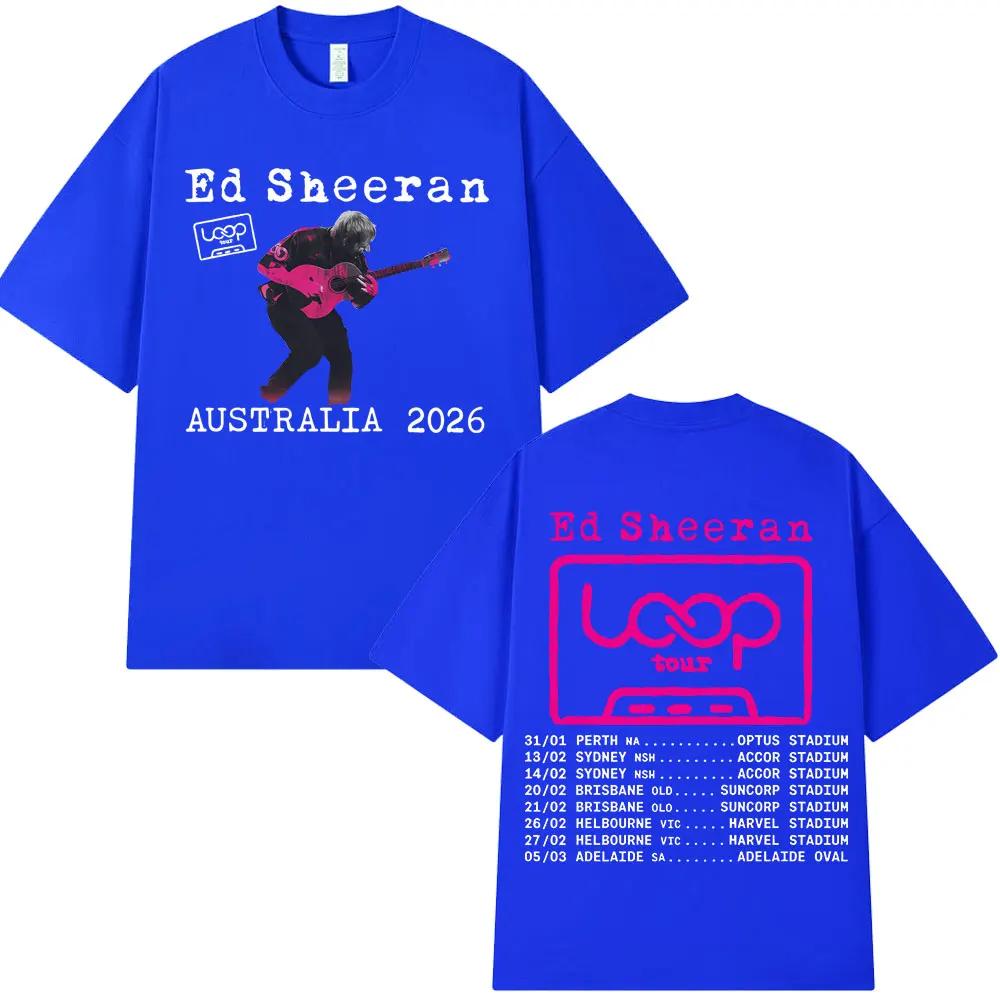 Tour 2026 Album Ed Sheeran Loop Australia Tour Merch Tshirts Fans Gifts Unisexs Unisex Fashion Hip Hop Tees Cotton Oversized Tops