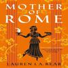 Mother of Rome by Lauren J.A. Bear Paperback Book 9781803364742