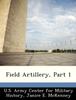 The Field Artillery, Part 1 Book