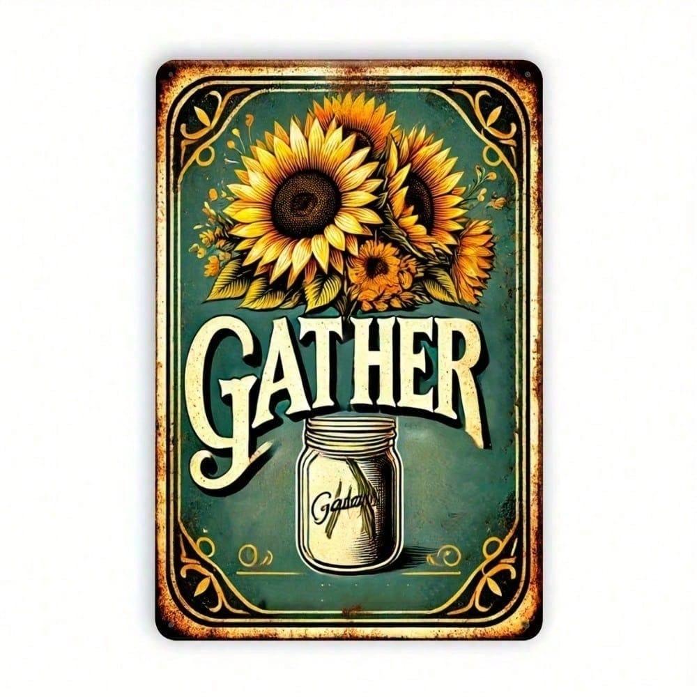 GATHER Sunflower Metal Tin Sign Vintage Wall Decor Rustic Farmhouse Kitchen Bar Cafe Art Poster